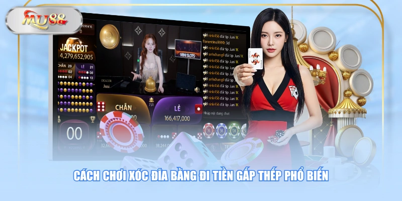 Cách chơi Xóc Đĩa bằng đi tiền gấp thếp phổ biến