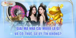 Giải Mã Nhà Cái MU88 Là Gì Và Có Thực Sự Uy Tín Không?