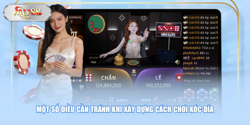 Một số điều cần tránh khi xây dựng cách chơi Xóc Đĩa